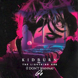 (I Don't Wanna) Go