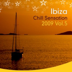 Ibiza Chill Sensation: 2009, Volume 5