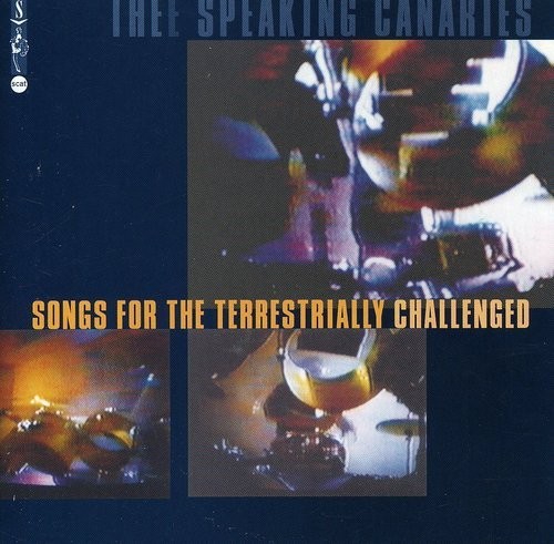 Songs for the Terrestrially Challenged