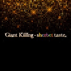 Giant Killing - sherbet taste.