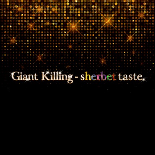 Giant Killing - sherbet taste.