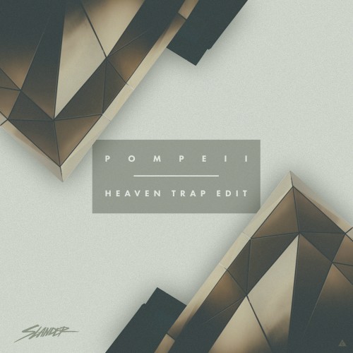Pompeii (Slander heaven trap edit)