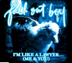 I'm Like A Lawyer... (Me & You)
