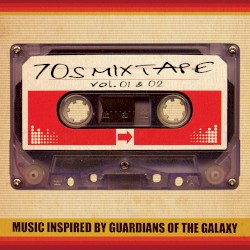 70s Mixtape, Vol. 1 & 2: Music Inspired by Guardians of the Galaxy