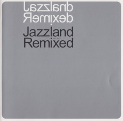 Jazzland Remixed, Volume 1