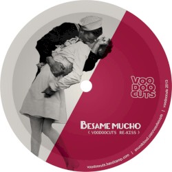 Besame mucho (Voodoocuts re‐kiss)