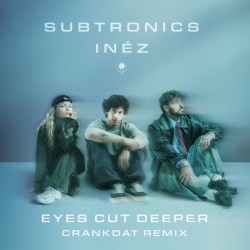 Eyes Cut Deeper (Crankdat remix)