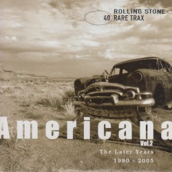 Rolling Stone: Rare Trax, Volume 40: Americana, Volume 2: The Later Years 1980–2005