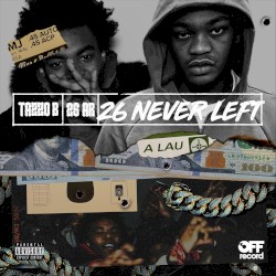 26 Never Left