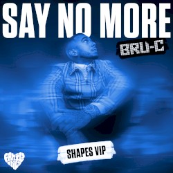 Say No More (Shapes VIP)