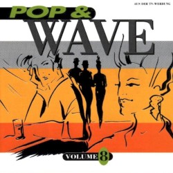 Pop & Wave, Volume 8: The Sound of the Fantastic 80s