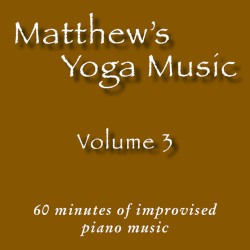 Matthew's Yoga Music ~ Volume 3
