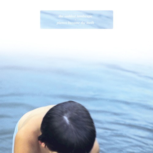 Pianos Become the Teeth / The Saddest Landscape