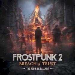 The Red Hill Ballant (Frostpunk 2: Breach of Trust DLC)