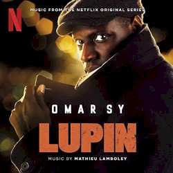 Lupin (Music from Part 1 of the Netflix Original Series)