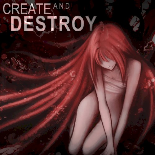 CREATE AND DESTROY