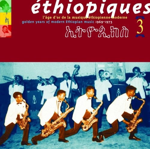 Éthiopiques 3: Golden Years of Modern Ethiopian Music, 1969-1975