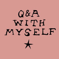 ⁠⁠Q&A with Myself