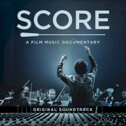 Score: A Film Music Documentary: Original Soundtrack