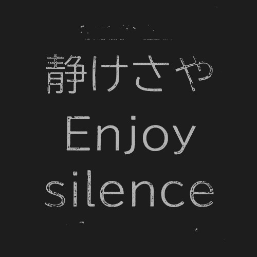 enjoy silence