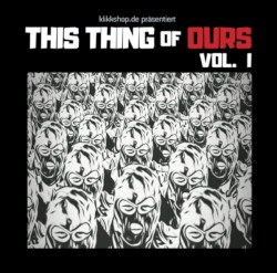 This Thing Of Ours Vol. 1