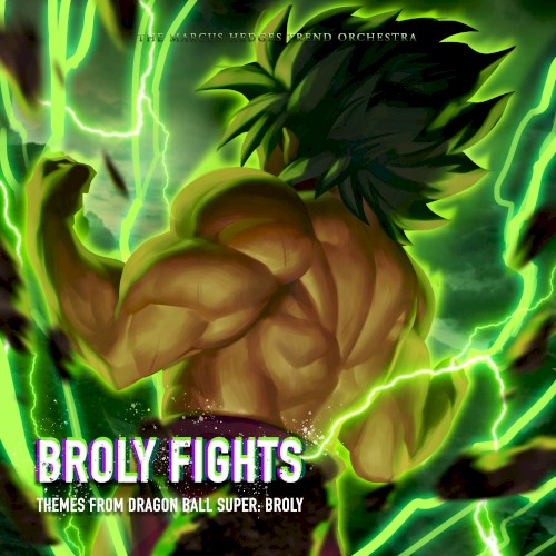 Broly Fights (Themes from “Dragon Ball Super: Broly”)