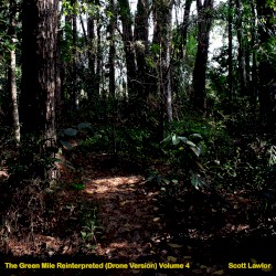 The Green Mile Reinterpreted (drone version) Volume 4