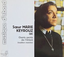 Chants sacrés de l'Orient (tradition melchite)