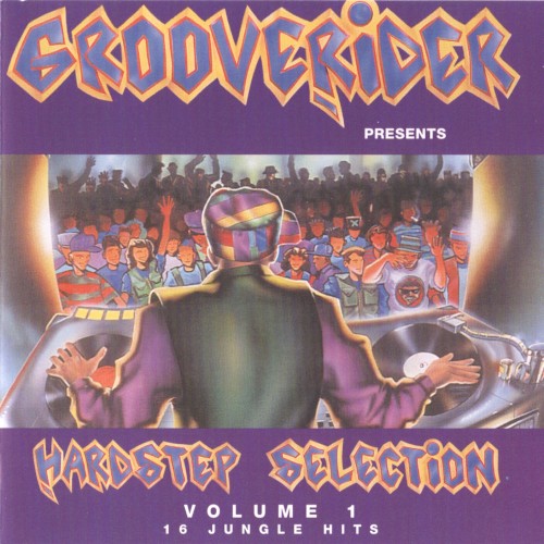 Grooverider Presents Hardstep Selection, Volume 1