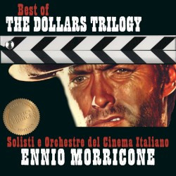 Ennio Morricone – Best of the Dollars Trilogy – Critic's Choice