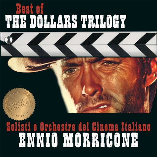 Ennio Morricone – Best of the Dollars Trilogy – Critic's Choice