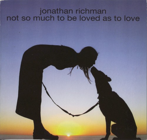 Not So Much to Be Loved as to Love