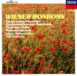 Wiener Bonbons: Fledermaus-Ouvertüre, Dorfschwalben aus Österreich, Pizzicato-Polka, Radetzkymarsch