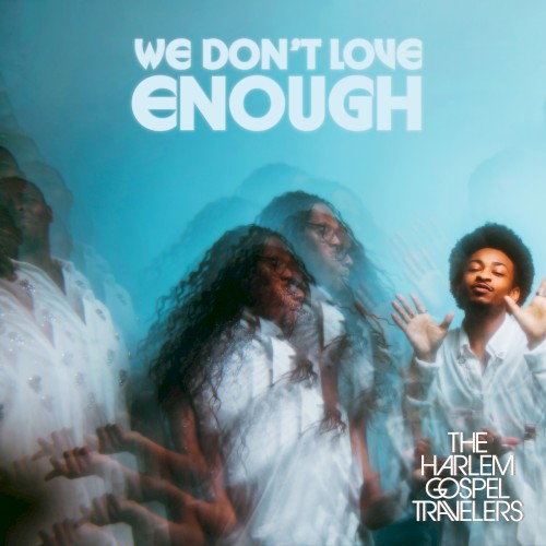 We Don’t Love Enough