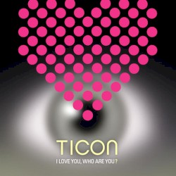 I Love You, Who Are You?