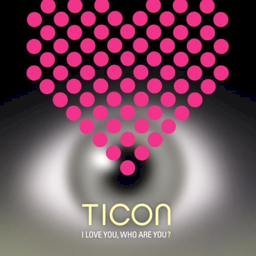 I Love You, Who Are You?
