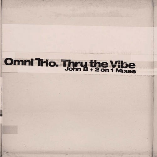 Thru the Vibe (John B + 2 on 1 mixes)