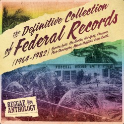 Reggae Anthology: The Definitive Collection of Federal Records (1964-1982)