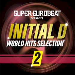 Super Eurobeat Presents Initial D World Hits Selection 2