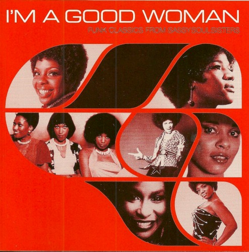 I’m a Good Woman, Vol. 3: Funk Classics From Sassy Soul Sisters
