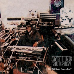 Anything You Sow