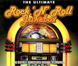 The Ultimate Rock ’n’ Roll Jukebox