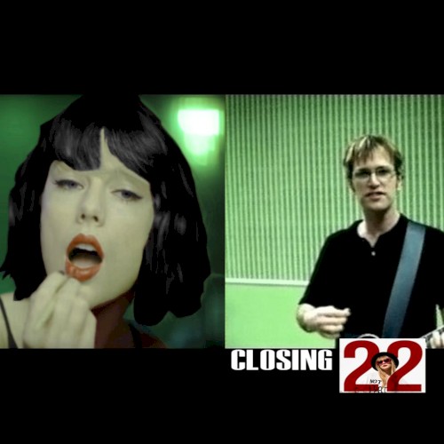 Closing 22 (Semisonic vs. Taylor Swift)