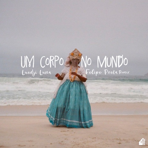 Um corpo no mundo (Felipe Poeta remix)