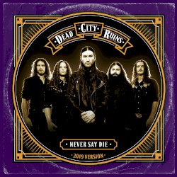 Never Say Die (2019 version)