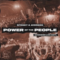 Power Of The People (Aversion Live Edit)