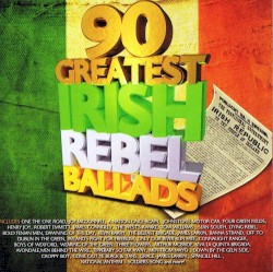 90 Greatest Irish Rebel Ballads