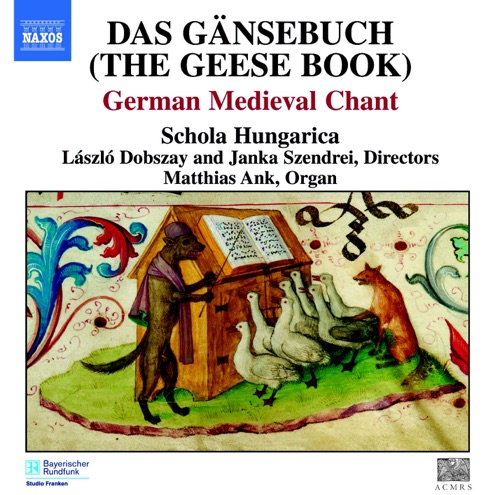 Das Gänsebuch (The Geese Book): German Medieval Chant