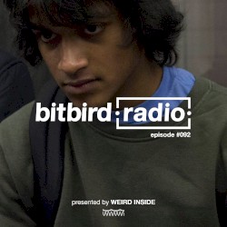 weird inside Presents: bitbird radio #092