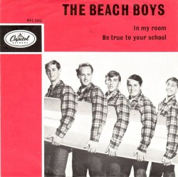 In My Room / Be True to Your School